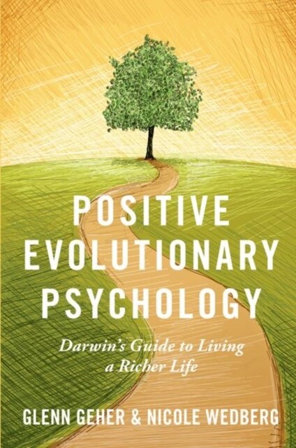 Positive Evolutionary Psychology: Darwins Guide to Living a Richer Life (Paperback)