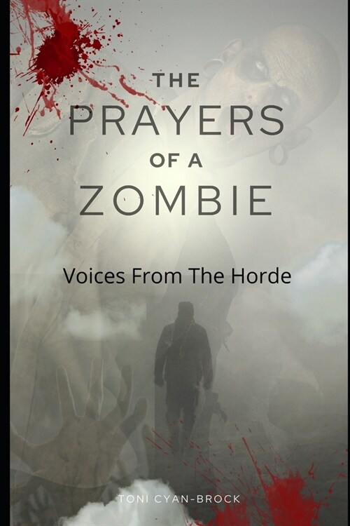 The Prayers of a Zombie: Voices from the Horde (Paperback)