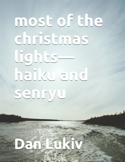 most of the christmas lights-haiku and senryu (Paperback)