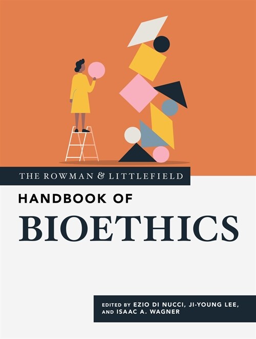 The Rowman & Littlefield Handbook of Bioethics (Hardcover)