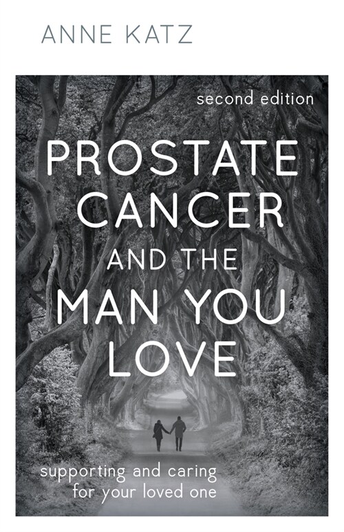 Prostate Cancer and the Man You Love: Supporting and Caring for Your Loved One (Hardcover, 2)