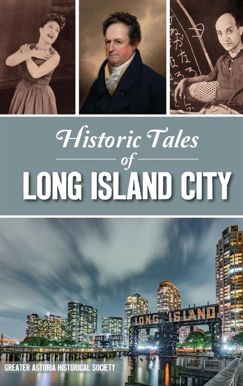 Historic Tales of Long Island City (Hardcover)