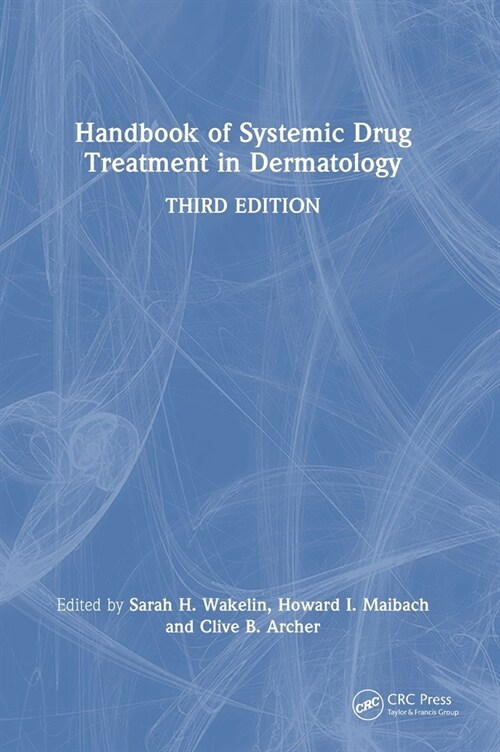 Handbook of Systemic Drug Treatment in Dermatology (Hardcover, 3 ed)