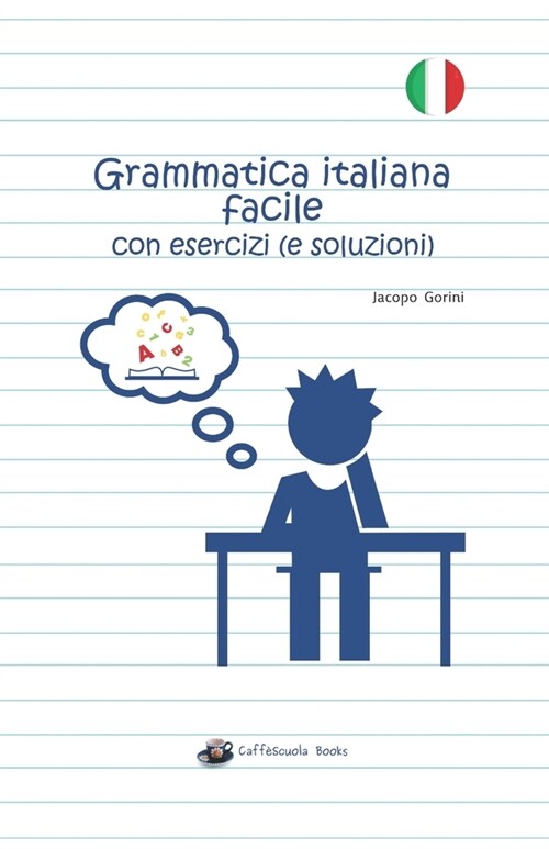 Grammatica italiana facile con esercizi (e soluzioni): Edizione in bianco e nero (Paperback)