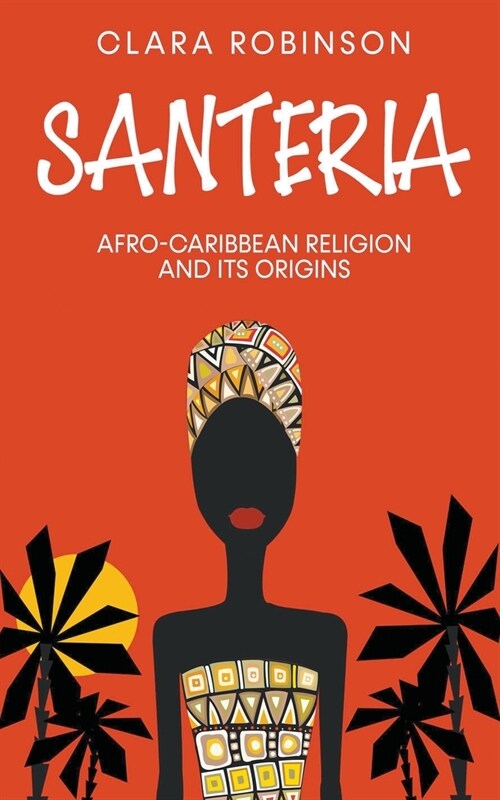 Santeria: Afro-Caribbean Religion and its Origins (Paperback)