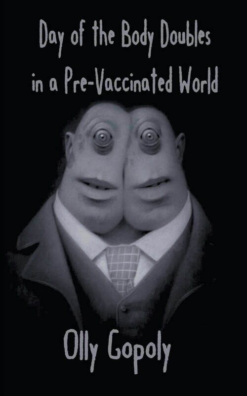 The Day of the Body Doubles in a Pre-Vaccinated World (Paperback)