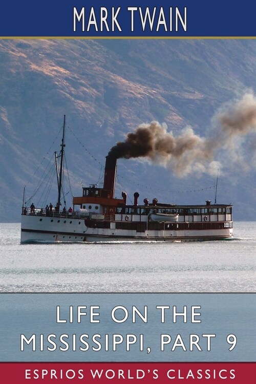 Life on the Mississippi, Part 9 (Esprios Classics) (Paperback)