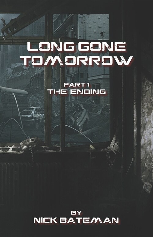 Long Gone Tomorrow: Part 1 - The Ending (Paperback)