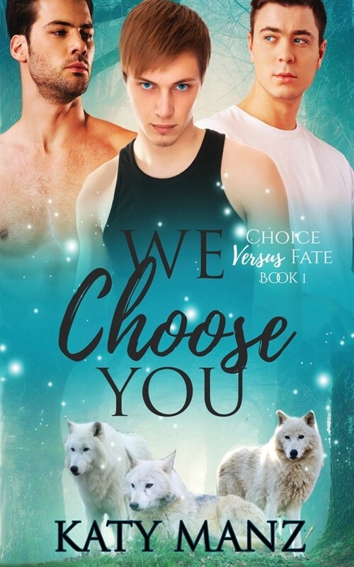 We Choose You: An M/M Shifter MPREG Romance (Paperback)