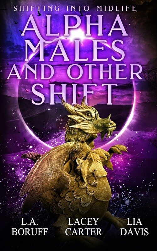 Alpha Males and Other Shift: A Paranormal Womens Fiction Novel (Paperback)