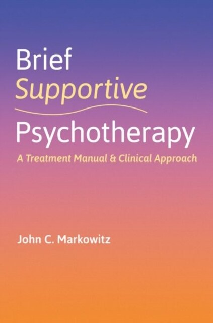Brief Supportive Psychotherapy: A Treatment Manual and Clinical Approach (Paperback)