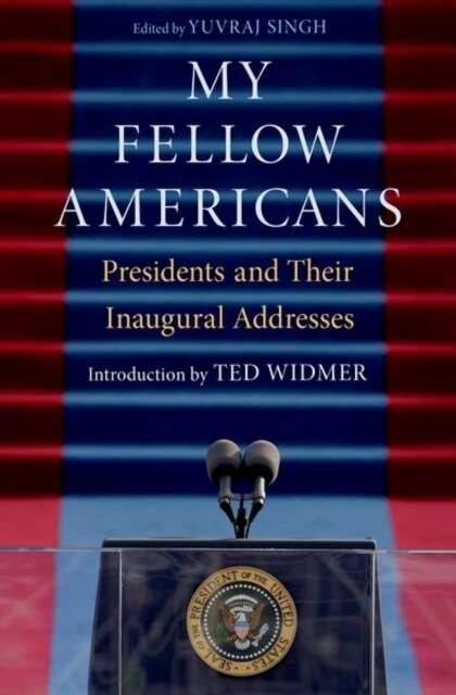 My Fellow Americans: Presidents and Their Inaugural Addresses (Hardcover)