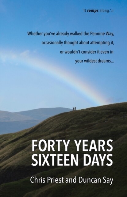 Forty years, sixteen days: Will two old friends walk the Pennine Way - again? (Paperback)