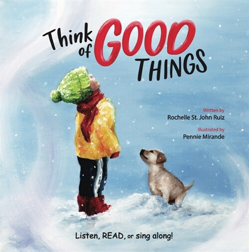 Think of Good Things: A Christian Book That Helps Kids Shift Their Focus from Fear to Positive Thoughts (Hardcover, 2)