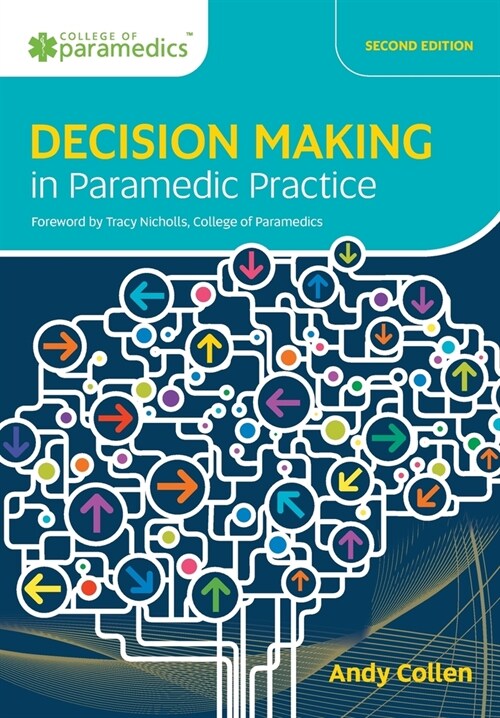 Decision Making in Paramedic Practice (Paperback, 2 ed)