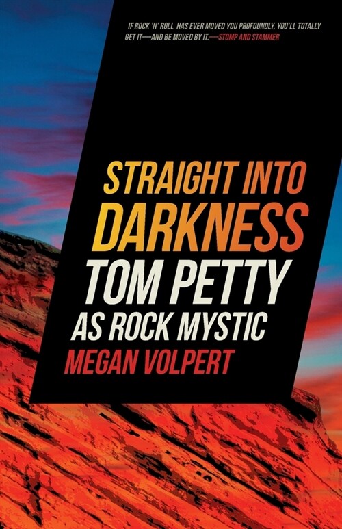 Straight Into Darkness: Tom Petty as Rock Mystic (Paperback)