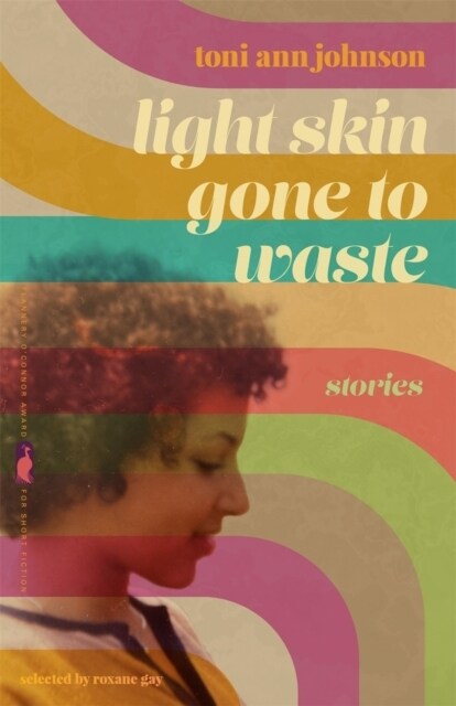 Light Skin Gone to Waste: Stories (Paperback)