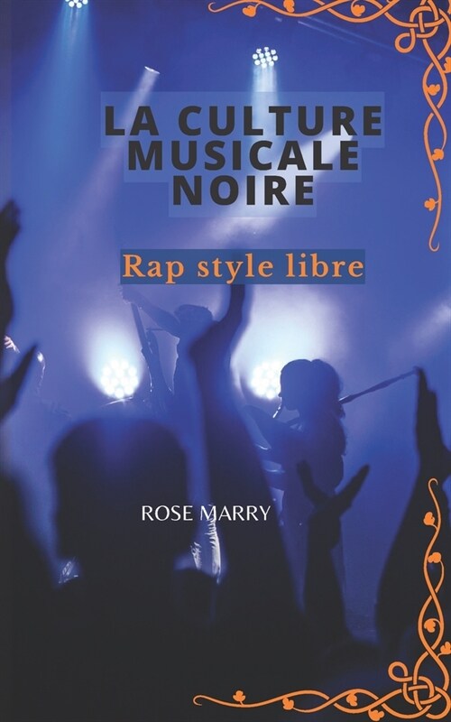 La Culture Musicale Noire: Rap style libre (Paperback)