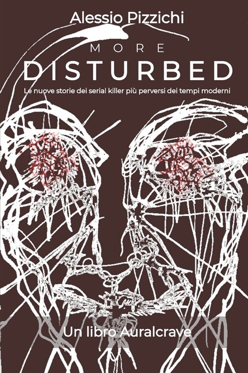More Disturbed: Le nuove storie dei serial killer pi?perversi dei tempi moderni (Paperback)
