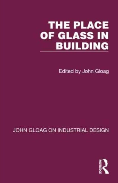 The Place of Glass in Building (Hardcover)