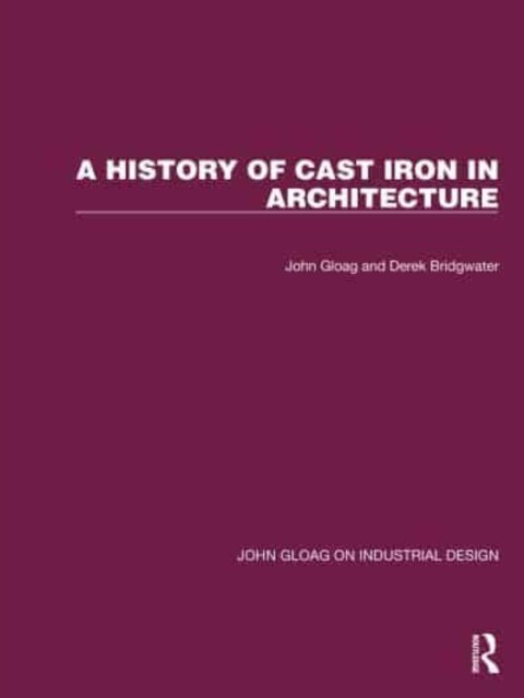 A History of Cast Iron in Architecture (Hardcover)