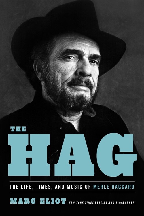 The Hag: The Life, Times, and Music of Merle Haggard (Paperback)