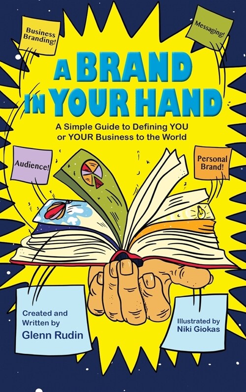 A Brand in Your Hand: A Simple Guide to Defining You or Your Business to the World (Hardcover)