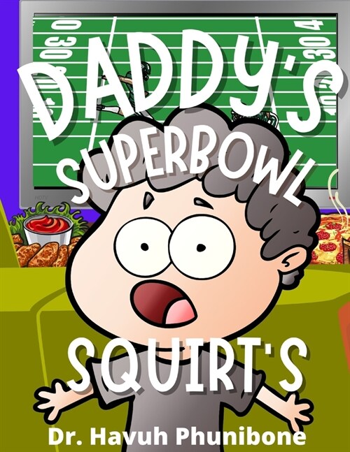 Daddys Superbowl Squirts (Paperback)