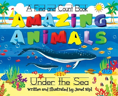 Amazing Animals, Under The Sea: A Find and Count Book (Hardcover)
