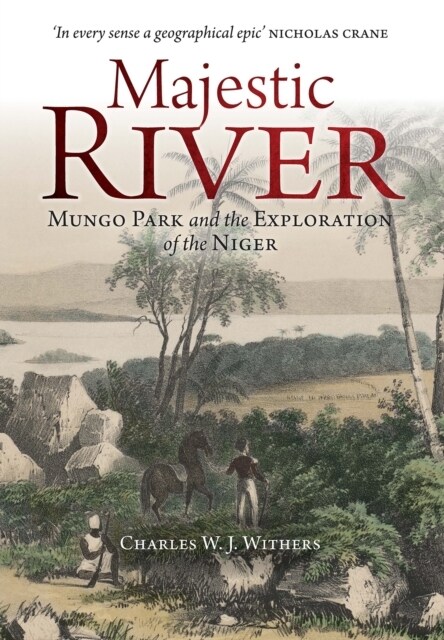 Majestic River : Mungo Park and the Exploration of the Niger (Hardcover)