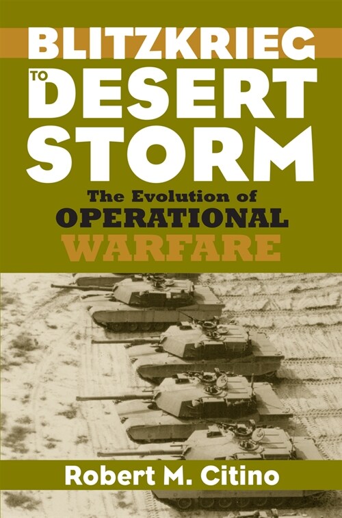 Blitzkrieg to Desert Storm: The Evolution of Operational Warfare (Paperback)