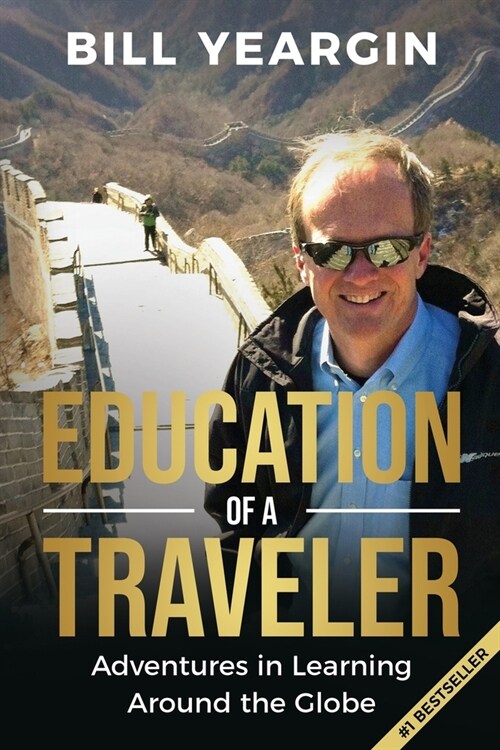 Education of a Traveler: Adventures in Learning Around the Globe (Paperback, 2)