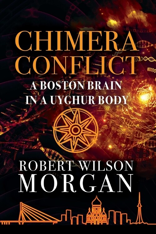 Chimera Conflict; A Boston Brain in a Uyghur Body (Paperback)