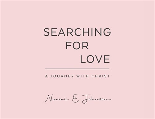 Searching for Love: A Journey with Christ (Paperback)