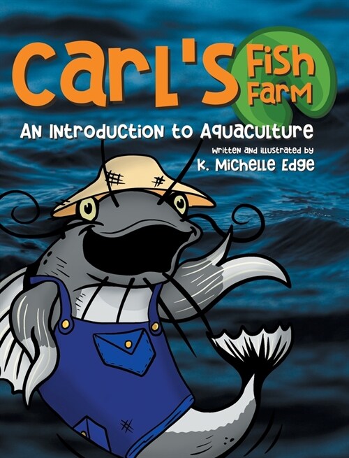 Carls Fish Farm: An Introduction to Aquaculture (Hardcover)