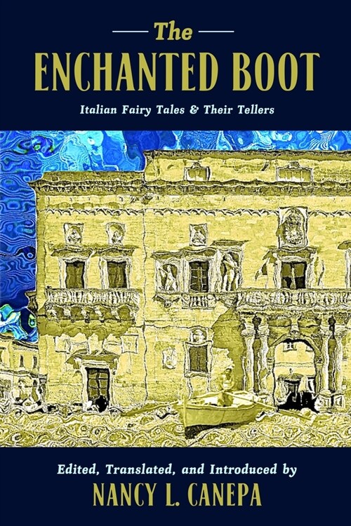 The Enchanted Boot: Italian Fairy Tales and Their Tellers (Paperback)
