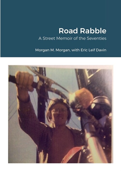 Road Rabble: A Street Memoir of the Seventies (Paperback)