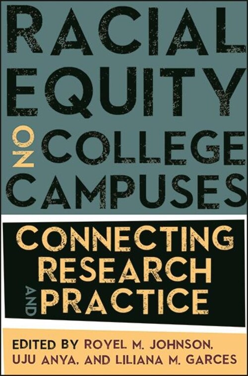 Racial Equity on College Campuses: Connecting Research and Practice (Paperback)