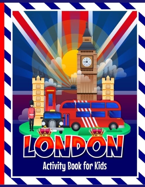 London Activity Book for Kids: Fun activities including colouring in, puzzles, drawing, wordsearches, mazes & London themed facts for children to lea (Paperback)