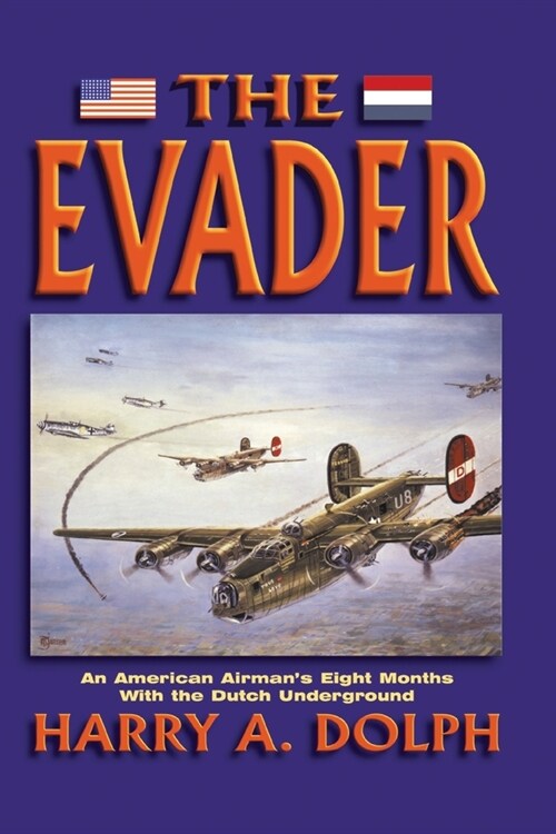 The Evader: An American Airmans Eight Months With the Dutch Underground (Paperback)