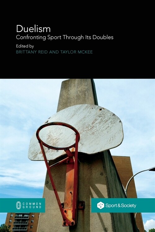 Duelism: Confronting Sport Through Its Doubles (Paperback)