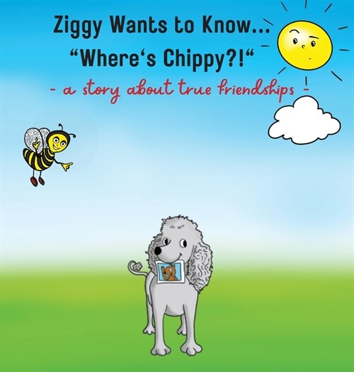 Ziggy Wants to Know... Wheres Chippy (Hardcover)