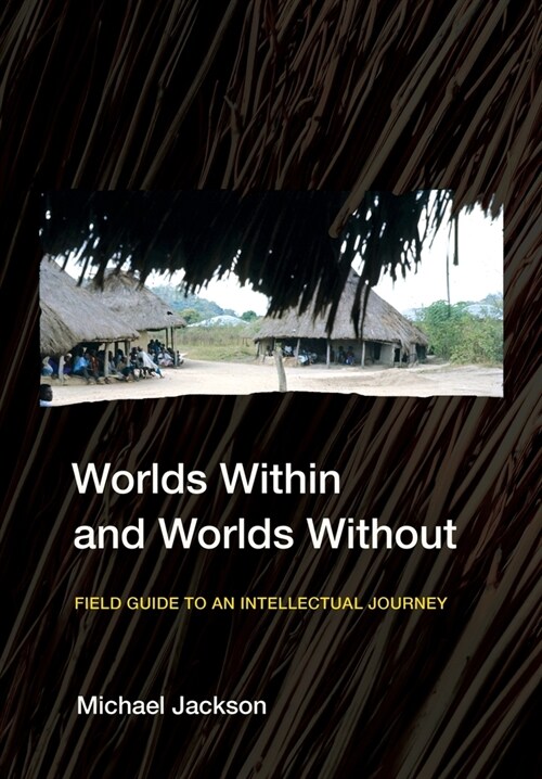 Worlds Within and Worlds Without: Field Guide to an Intellectual Journey (Hardcover)