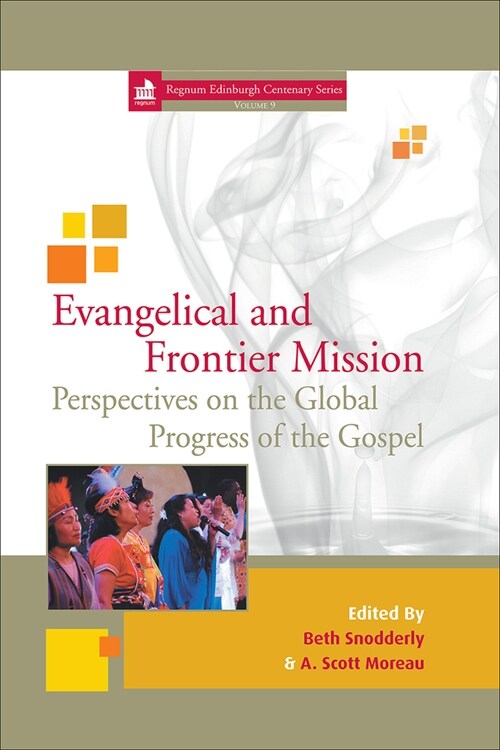 Evangelical and Frontier Mission: Perspectives on the Global Progress of the Gospel (Hardcover)