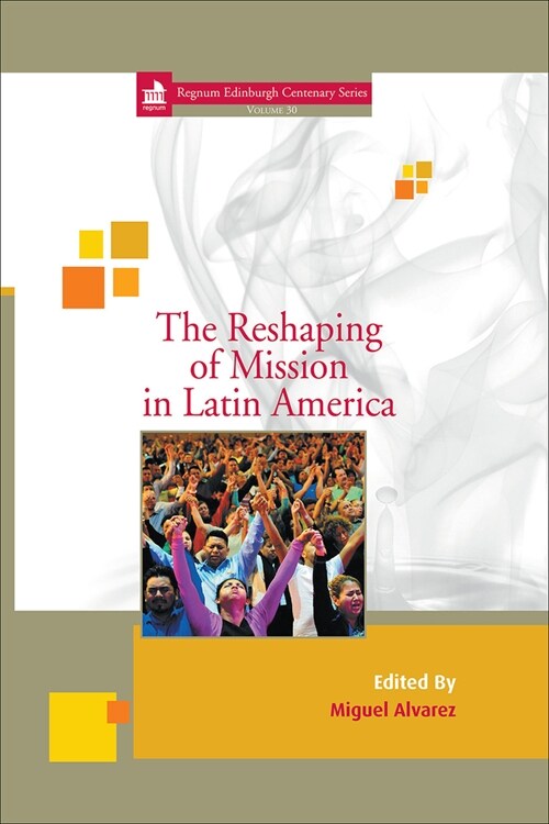 The Reshaping of Mission in Latin America (Hardcover)