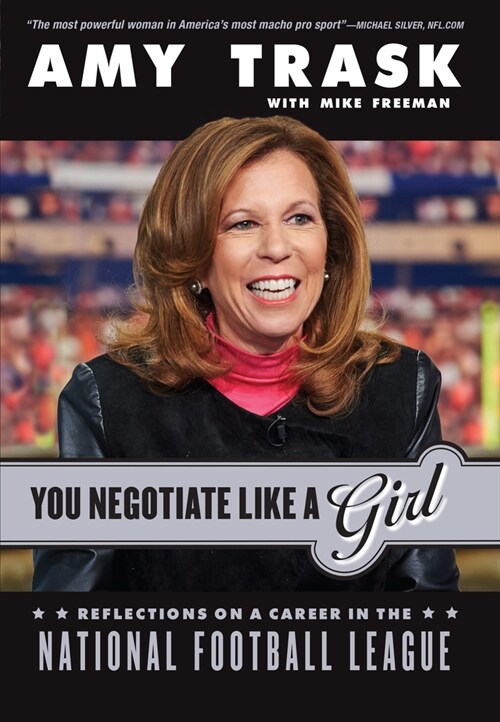 You Negotiate Like a Girl: Reflections on a Career in the National Football League (Paperback)