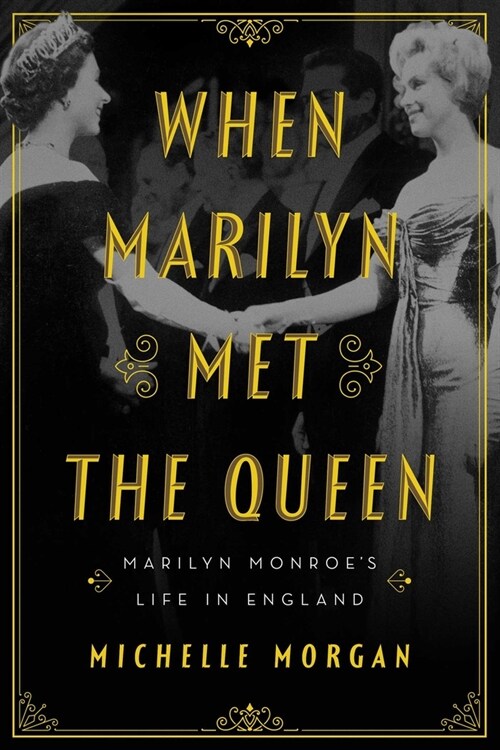 When Marilyn Met the Queen: Marilyn Monroes Life in England (Hardcover)
