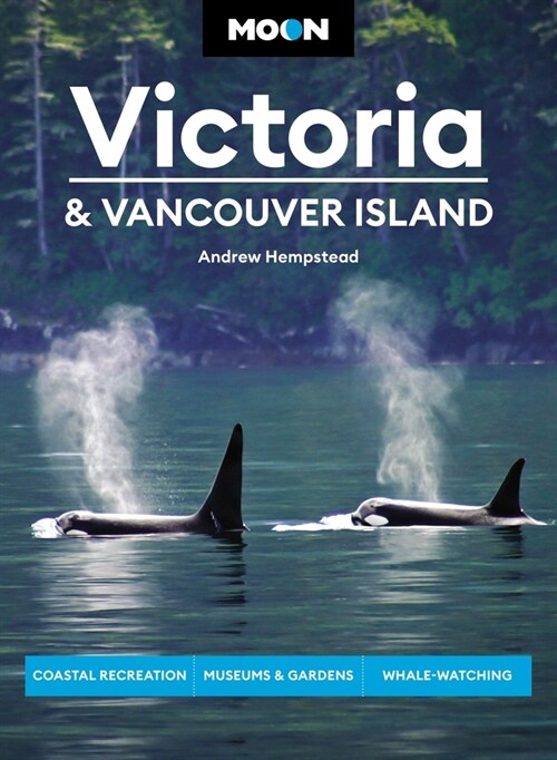 Moon Victoria & Vancouver Island: Coastal Recreation, Museums & Gardens, Whale-Watching (Paperback, 3, Revised)