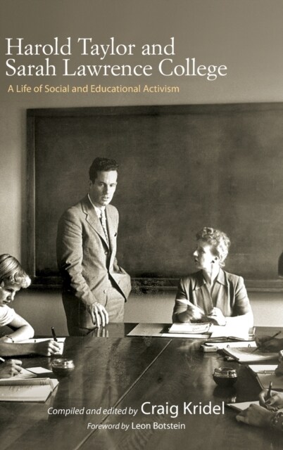 Harold Taylor and Sarah Lawrence College: A Life of Social and Educational Activism (Hardcover)