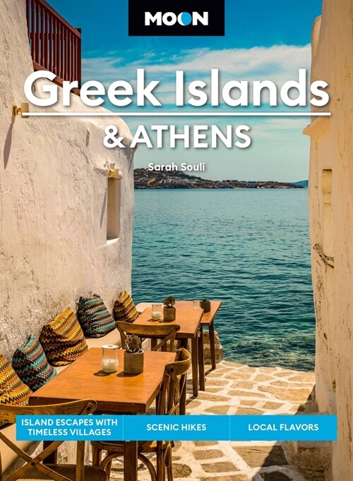 Moon Greek Islands & Athens: Timeless Villages, Scenic Hikes, Local Flavors (Paperback, 2, Revised)